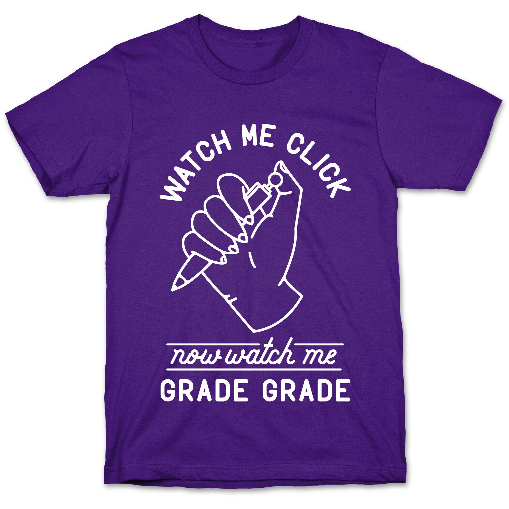 Watch Me Click Now Watch Me Grade Grade T-Shirt